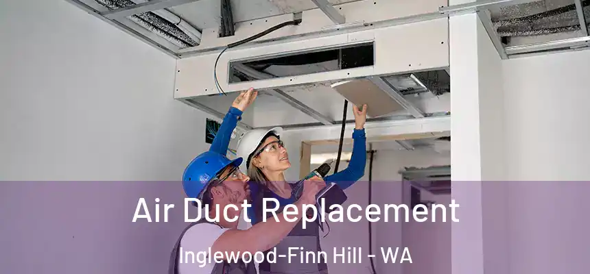  Air Duct Replacement Inglewood-Finn Hill - WA