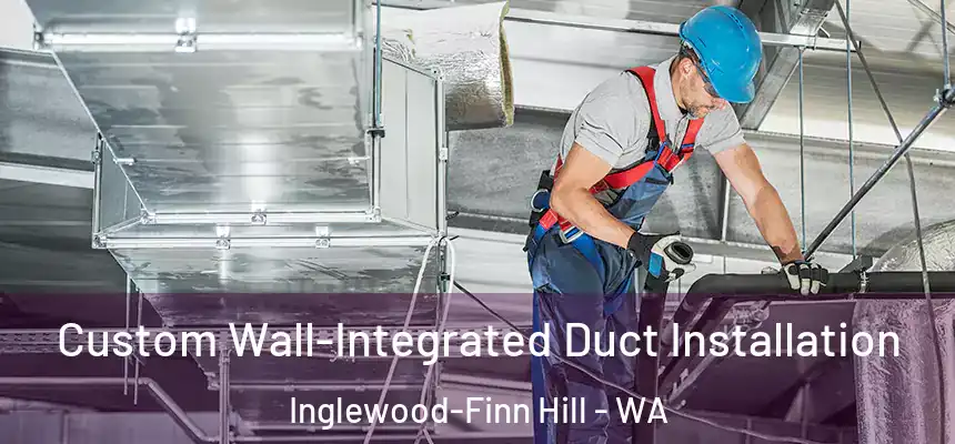  Custom Wall-Integrated Duct Installation Inglewood-Finn Hill - WA
