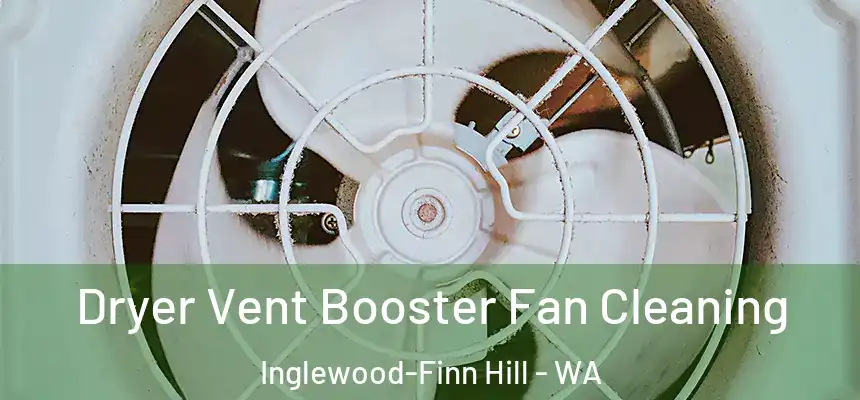  Dryer Vent Booster Fan Cleaning Inglewood-Finn Hill - WA