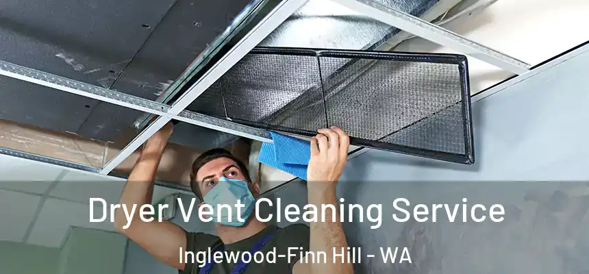  Dryer Vent Cleaning Service Inglewood-Finn Hill - WA