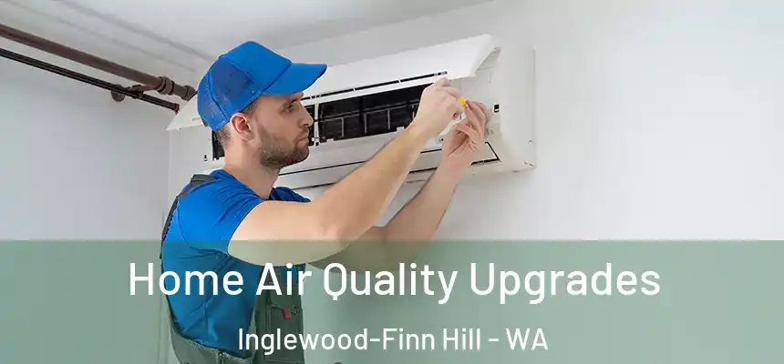  Home Air Quality Upgrades Inglewood-Finn Hill - WA