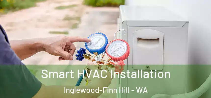  Smart HVAC Installation Inglewood-Finn Hill - WA
